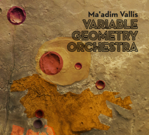 Ma’adim Vallis – VARIABLE GEOMETRY ORCHESTRA