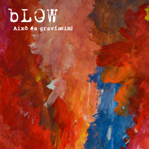 bLow – Això és grav​í​ssim!